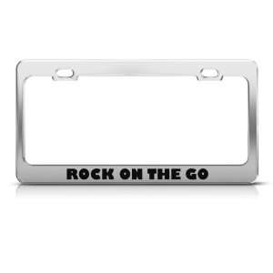  Rock On The Go Humor license plate frame Stainless Metal 
