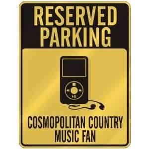 RESERVED PARKING  COSMOPOLITAN COUNTRY MUSIC FAN  PARKING SIGN MUSIC