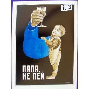  Soviet Political Propaganda Poster * Daddy dont drink * i 