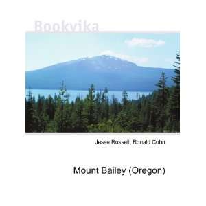  Mount Bailey (Oregon) Ronald Cohn Jesse Russell Books