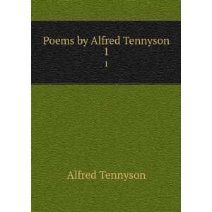  Poems by Alfred Tennyson. 1: Alfred Tennyson: Books