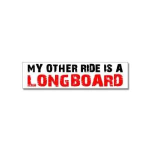  My Other Ride is a Longboard   Surfboard   Window Bumper 