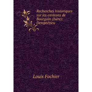   environs de Bourgoin (IsÃ¨re) DemptÃ©zieu . Louis Fochier Books