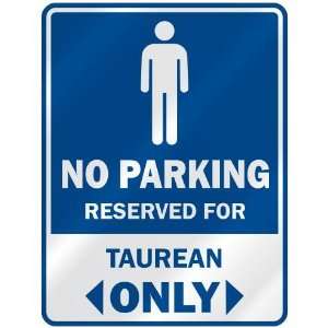   NO PARKING RESEVED FOR TAUREAN ONLY  PARKING SIGN