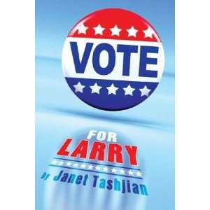   Larry   [VOTE FOR LARRY] [Paperback] Janet(Author) Tashjian Books