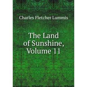    The Land of Sunshine, Volume 11: Charles Fletcher Lummis: Books