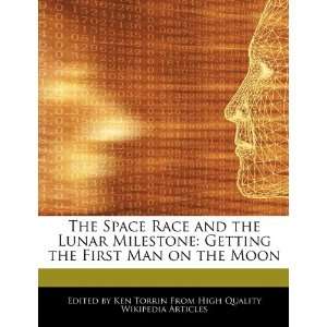  The Space Race and the Lunar Milestone Getting the First 