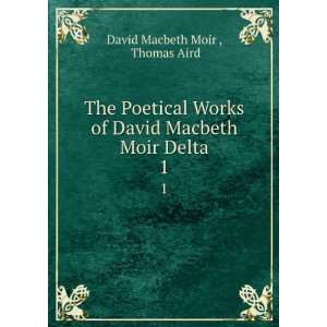   of David Macbeth Moir Delta. 1 Thomas Aird David Macbeth Moir  Books