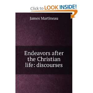  Endeavors after the Christian life James Martineau Books