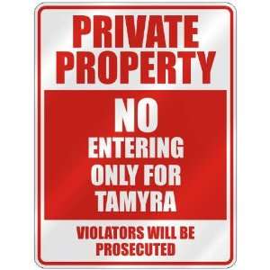   PROPERTY NO ENTERING ONLY FOR TAMYRA  PARKING SIGN