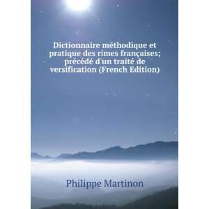   traitÃ© de versification (French Edition) Philippe Martinon Books