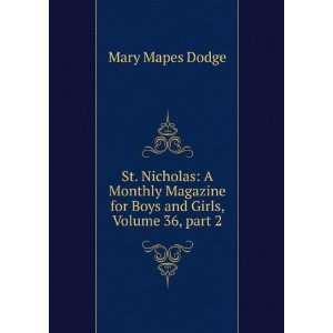   for Boys and Girls, Volume 36, part 2 Mary Mapes Dodge Books