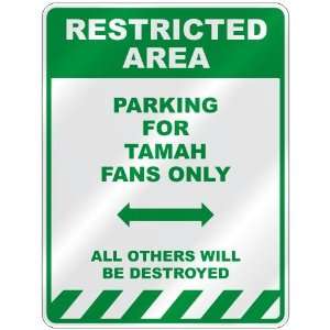   PARKING FOR TAMAH FANS ONLY  PARKING SIGN
