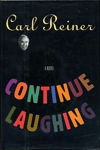 CONTINUE LAUGHING Carl Reiner SIGNED NOVEL 1995 1ST  