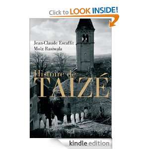 Histoire de Taizé (RELIGION) (French Edition) Jean Claude Escaffit 