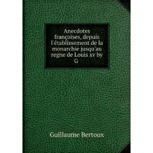  Anecdotes franÃ§oises, depuis lÃ©tablissement de la 