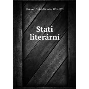  Stati literÃ¡rnÃ­ Prokop Miroslav, 1876 1935 Hakovec Books