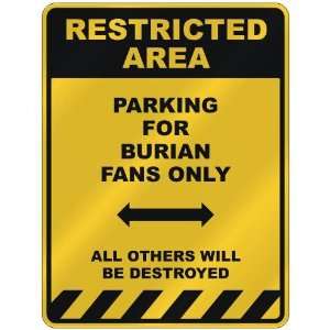  RESTRICTED AREA  PARKING FOR BURIAN FANS ONLY  PARKING 