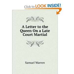 A Letter to the Queen On a Late Court Martial: Samuel 