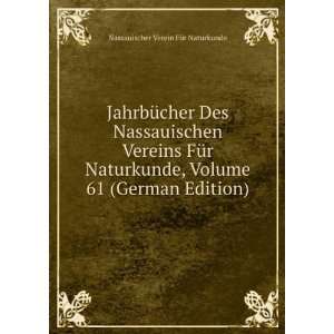   61 (German Edition): Nassauischer Verein FÃ¼r Naturkunde: Books