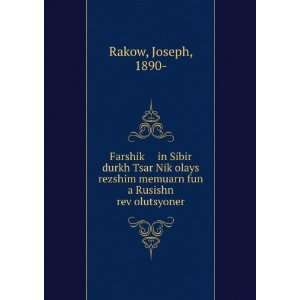   memuarn fun a Rusishn revÌ£olutsyoner: Joseph, 1890  Rakow: Books