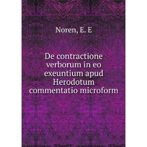   eo exeuntium apud Herodotum commentatio microform E. E Noren Books