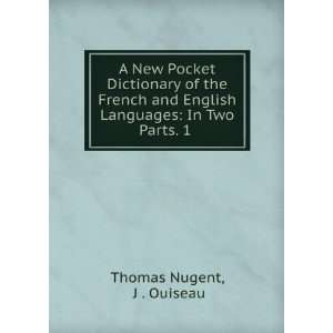   : In Two Parts. 1 .: J . Ouiseau Thomas Nugent:  Books