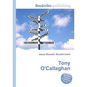 Tony OCallaghan: Ronald Cohn Jesse Russell:  Books