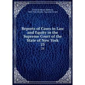   . 25: New York (State). Supreme Court Oliver Lorenzo Barbour: Books