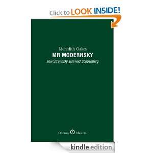 Mr Modernsky: How Stravinsky Survived Schoenberg: Meredith Oakes 