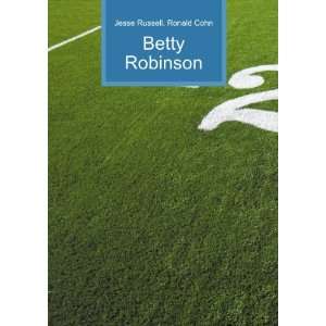 Betty Robinson Ronald Cohn Jesse Russell  Books