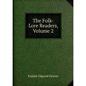    The Folk Lore Readers, Volume 2 Eulalie Osgood Grover Books
