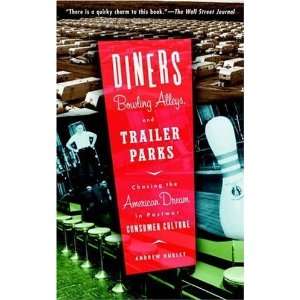  Diners, Bowling Alleys, and Trailer Parks: Chasing the 