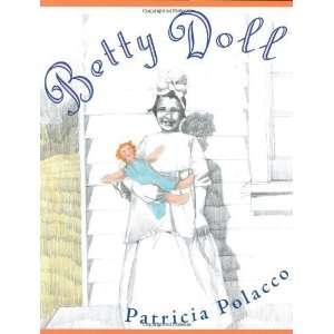  Betty Doll [Hardcover]: Patricia Polacco: Books
