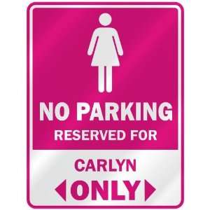  NO PARKING  RESERVED FOR CARLYN ONLY  PARKING SIGN NAME 