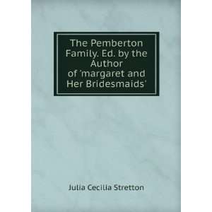  The Pemberton Family. Ed. by the Author of margaret and 