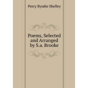   , Selected and Arranged by S.a. Brooke Percy Bysshe Shelley Books