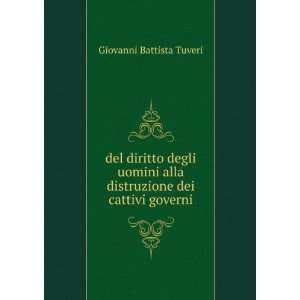   alla distruzione dei cattivi governi Giovanni Battista Tuveri Books