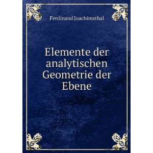   der analytischen Geometrie der Ebene Ferdinand Joachimsthal Books
