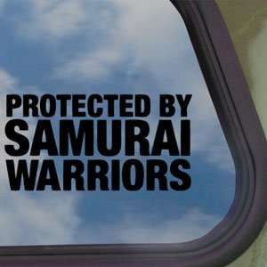  Protected By Samurai Warriors Black Decal Window Sticker 