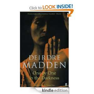 One by One in the Darkness Deirdre Madden  Kindle Store