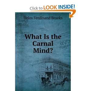 What Is the Carnal Mind? Delos Ferdinand Brooks Books