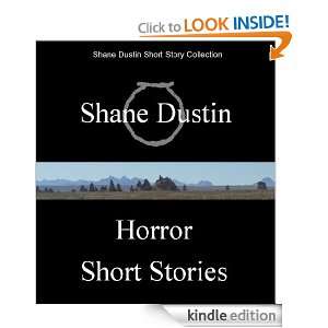 Horror Short Stories (Shane Dustin Short Stories) Shane Dustin 