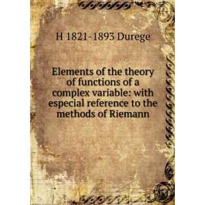   reference to the methods of Riemann H 1821 1893 Durege Books