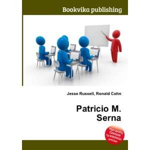  Patricio M. Serna Ronald Cohn Jesse Russell Books