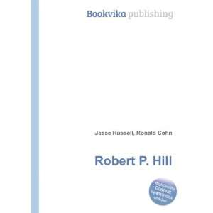 Robert P. Hill Ronald Cohn Jesse Russell Books