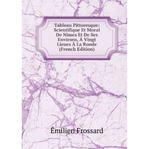   Vingt Lieues Ã? La Ronde (French Edition) Ã?milien Frossard Books