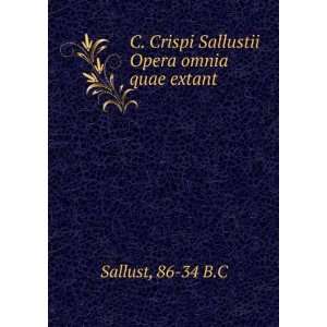   Crispi Sallustii Opera omnia quae extant 86 34 B.C Sallust Books