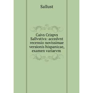   novissimae versionis hispanicae, examen variarvm . Sallust Books