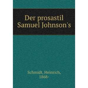   prosastil Samuel Johnsons: Heinrich, 1868  Schmidt:  Books